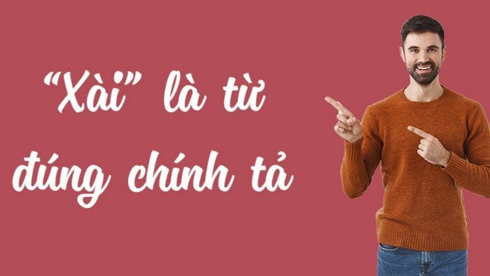 Hãy dùng từ “xài” khi nói/viết vì “sài” là từ sai chính tả khi nói về hành động sử dụng đồ vật, dịch vụ