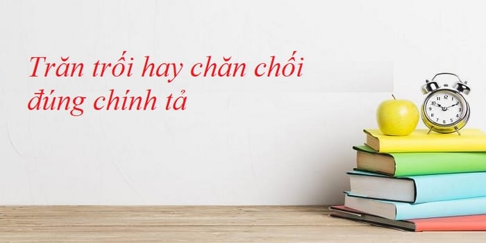 trăn trối hay chăn chối