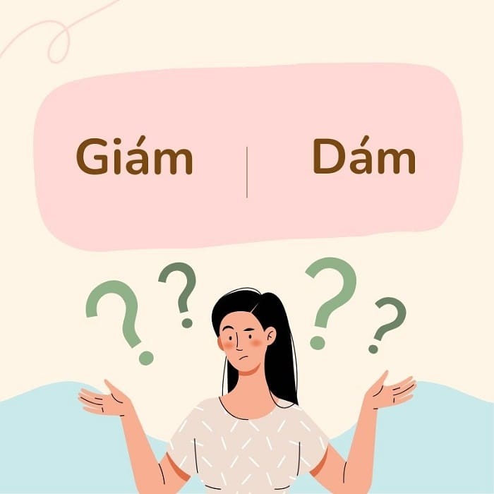Dám làm là từ viết đúng chính tả, còn giám làm là từ sai về mặt ngữ nghĩa