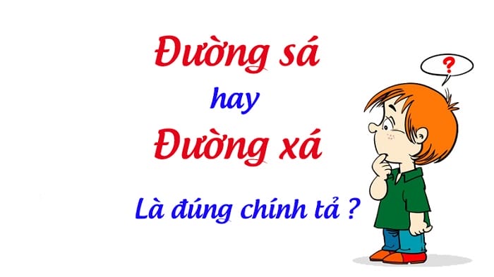 Ghi nhớ nghĩa của từng từ để tránh nhầm giữa đường xá và đường sá
