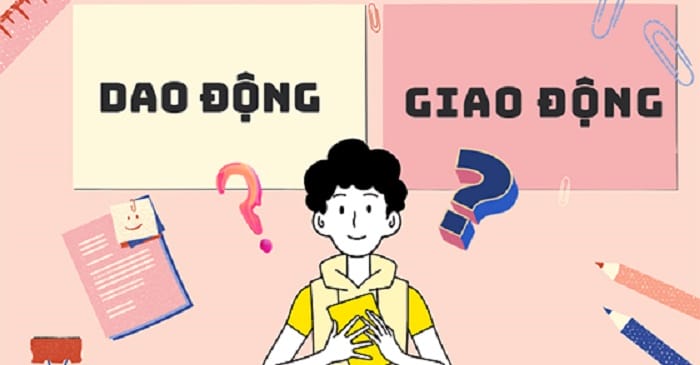 Mẹo nhận biết cực hay để tránh nhầm giữa dao động và giao động