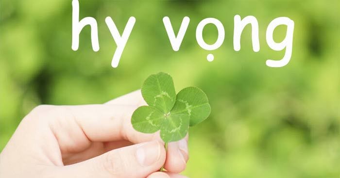 “Hy vọng” vẫn là từ được sử dụng phổ biến hiện nay