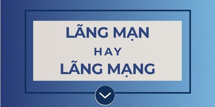 Nguyên nhân gây nhầm lẫn lãng mạn hay lãng mạng