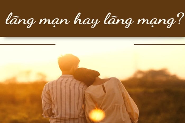 Lãng mạn là từ đúng và được sử dụng phổ biến trong đời sống